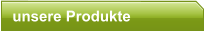 unsere Produkte